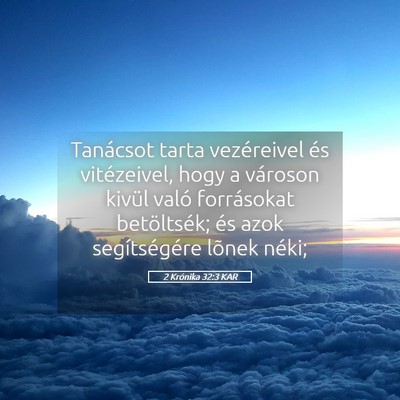 Picture 05 - 2 Krónika 32:3 KAR - Tanácsot tarta vezéreivel és vitézeivel, hogy - Bible Verse Picture