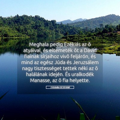Picture 05 - 2 Krónika 32:33 KAR - Meghala pedig Ezékiás az õ atyáival, és - Bible Verse Picture