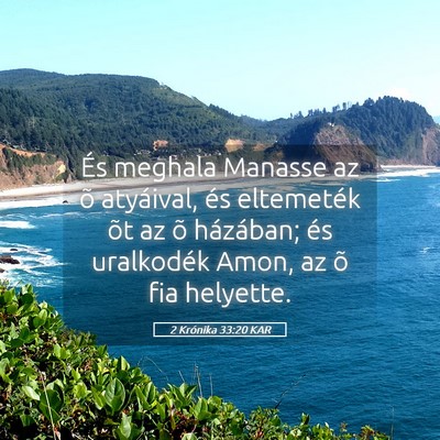 Picture 05 - 2 Krónika 33:20 KAR - És meghala Manasse az õ atyáival, és - Bible Verse Picture