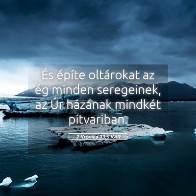 Picture 05 - 2 Krónika 33:5 KAR - És építe oltárokat az ég minden seregeinek, - Bible Verse Picture