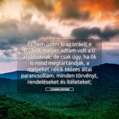 Picture 05 - 2 Krónika 33:8 KAR - És nem ûzöm ki az Izráelt e földrõl, melyet - Bible Verse Picture