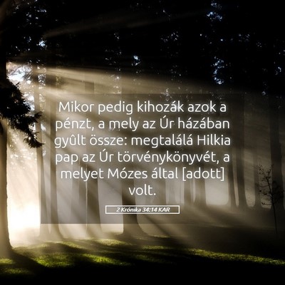 Picture 05 - 2 Krónika 34:14 KAR - Mikor pedig kihozák azok a pénzt, a mely az Úr - Bible Verse Picture