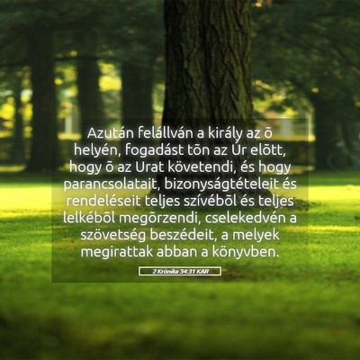 Picture 05 - 2 Krónika 34:31 KAR - Azután felállván a király az õ helyén, - Bible Verse Picture