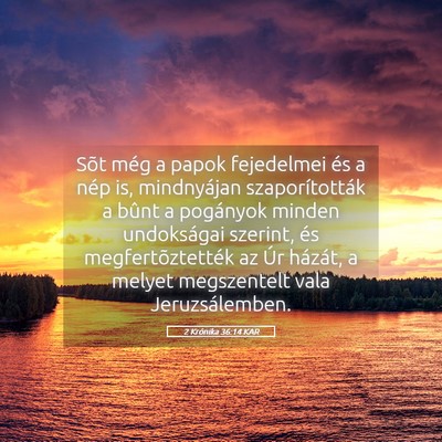 Picture 05 - 2 Krónika 36:14 KAR - Sõt még a papok fejedelmei és a nép is, - Bible Verse Picture