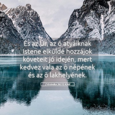 Picture 05 - 2 Krónika 36:15 KAR - És az Úr, az õ atyáiknak Istene elküldé - Bible Verse Picture