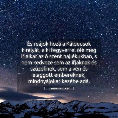 Picture 05 - 2 Krónika 36:17 KAR - És reájok hozá a Káldeusok királyát, a ki - Bible Verse Picture