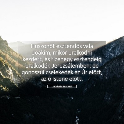 Picture 05 - 2 Krónika 36:5 KAR - Huszonöt esztendõs vala Joákim, mikor - Bible Verse Picture