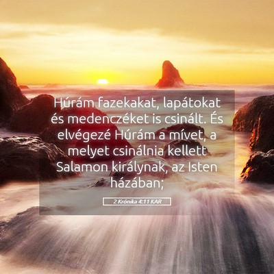 Picture 05 - 2 Krónika 4:11 KAR - Húrám fazekakat, lapátokat és medenczéket is - Bible Verse Picture