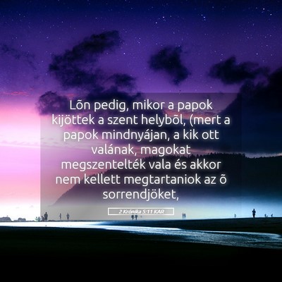 Picture 05 - 2 Krónika 5:11 KAR - Lõn pedig, mikor a papok kijöttek a szent - Bible Verse Picture