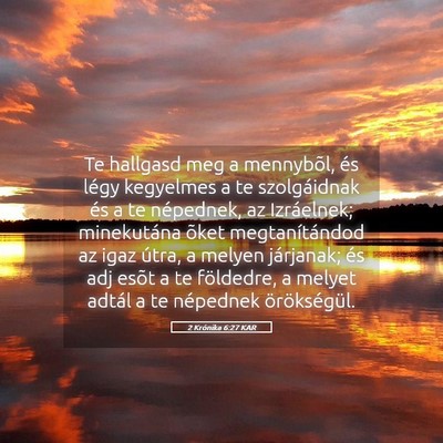 Picture 05 - 2 Krónika 6:27 KAR - Te hallgasd meg a mennybõl, és légy kegyelmes - Bible Verse Picture