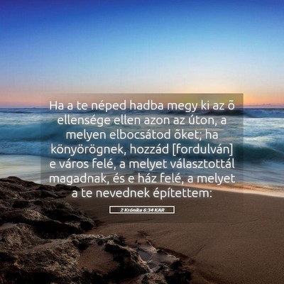 Picture 05 - 2 Krónika 6:34 KAR - Ha a te néped hadba megy ki az õ ellensége - Bible Verse Picture