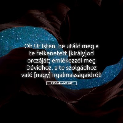 Picture 05 - 2 Krónika 6:42 KAR - Oh Úr Isten, ne utáld meg a te felkenetett - Bible Verse Picture