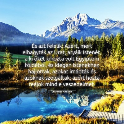 Picture 05 - 2 Krónika 7:22 KAR - És azt felelik: Azért, mert elhagyták az Urat, - Bible Verse Picture
