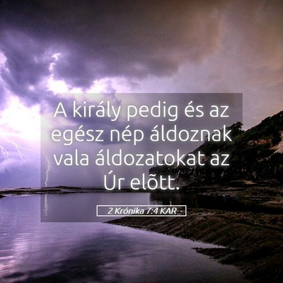 Picture 05 - 2 Krónika 7:4 KAR - A király pedig és az egész nép áldoznak vala - Bible Verse Picture