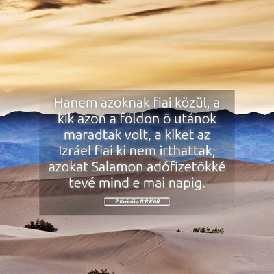 Picture 05 - 2 Krónika 8:8 KAR - Hanem azoknak fiai közül, a kik azon a földön - Bible Verse Picture