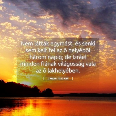 Picture 05 - 2 Mózes 10:23 KAR - Nem látták egymást, és senki sem kelt fel az - Bible Verse Picture