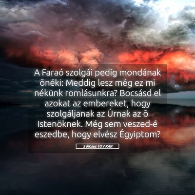Picture 05 - 2 Mózes 10:7 KAR - A Faraó szolgái pedig mondának õnéki: Meddig - Bible Verse Picture