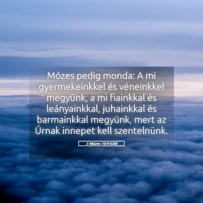 Picture 05 - 2 Mózes 10:9 KAR - Mózes pedig monda: A mi gyermekeinkkel és - Bible Verse Picture