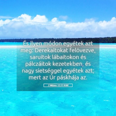 Picture 05 - 2 Mózes 12:11 KAR - És ilyen módon egyétek azt meg: Derekaitokat - Bible Verse Picture