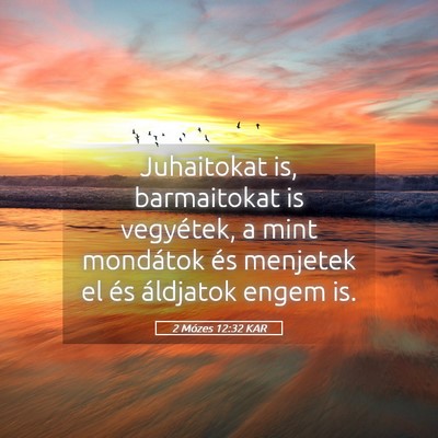 Picture 05 - 2 Mózes 12:32 KAR - Juhaitokat is, barmaitokat is vegyétek, a mint - Bible Verse Picture