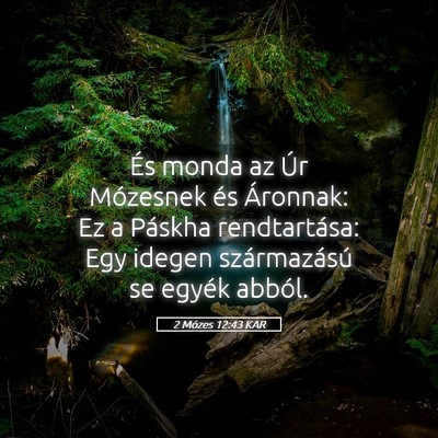 Picture 05 - 2 Mózes 12:43 KAR - És monda az Úr Mózesnek és Áronnak: Ez a - Bible Verse Picture