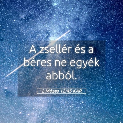 Picture 05 - 2 Mózes 12:45 KAR - A zsellér és a béres ne egyék - Bible Verse Picture