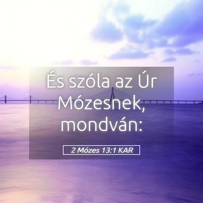 Picture 05 - 2 Mózes 13:1 KAR - És szóla az Úr Mózesnek, - Bible Verse Picture
