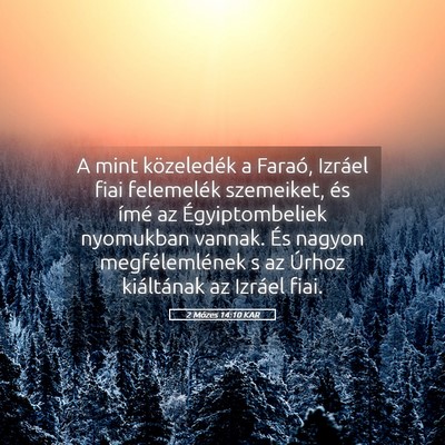 Picture 05 - 2 Mózes 14:10 KAR - A mint közeledék a Faraó, Izráel fiai - Bible Verse Picture