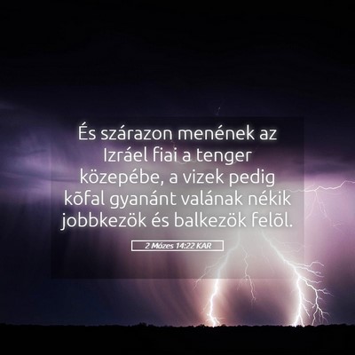 Picture 05 - 2 Mózes 14:22 KAR - És szárazon menének az Izráel fiai a tenger - Bible Verse Picture