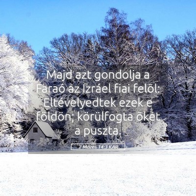 Picture 05 - 2 Mózes 14:3 KAR - Majd azt gondolja a Faraó az Izráel fiai - Bible Verse Picture
