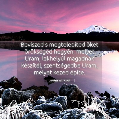 Picture 05 - 2 Mózes 15:17 KAR - Beviszed s megtelepíted õket örökséged - Bible Verse Picture