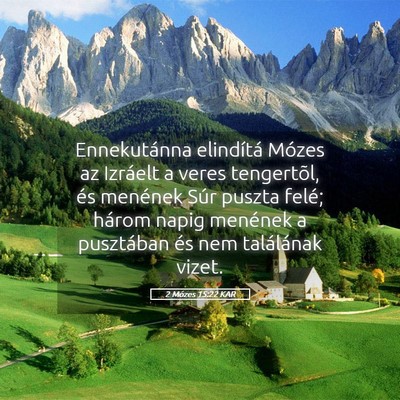 Picture 05 - 2 Mózes 15:22 KAR - Ennekutánna elindítá Mózes az Izráelt a - Bible Verse Picture