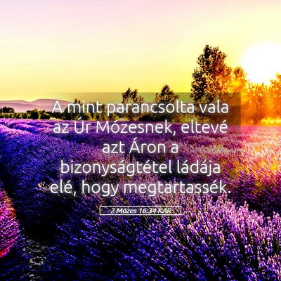 Picture 05 - 2 Mózes 16:34 KAR - A mint parancsolta vala az Úr Mózesnek, eltevé - Bible Verse Picture