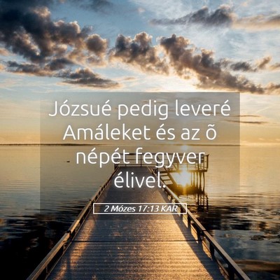 Picture 05 - 2 Mózes 17:13 KAR - Józsué pedig leveré Amáleket és az õ - Bible Verse Picture