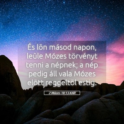 Picture 05 - 2 Mózes 18:13 KAR - És lõn másod napon, leûle Mózes törvényt - Bible Verse Picture