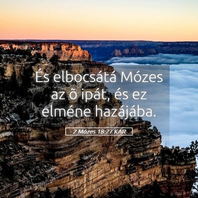 Picture 05 - 2 Mózes 18:27 KAR - És elbocsátá Mózes az õ ipát, és ez - Bible Verse Picture