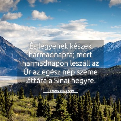 Picture 05 - 2 Mózes 19:11 KAR - És legyenek készek harmadnapra; mert - Bible Verse Picture