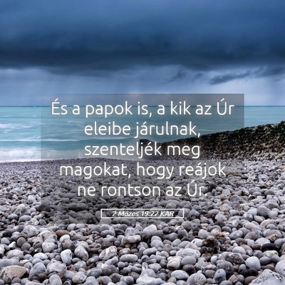 Picture 05 - 2 Mózes 19:22 KAR - És a papok is, a kik az Úr eleibe járulnak, - Bible Verse Picture