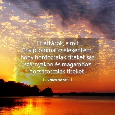 Picture 05 - 2 Mózes 19:4 KAR - Ti láttátok, a mit Égyiptommal cselekedtem, - Bible Verse Picture
