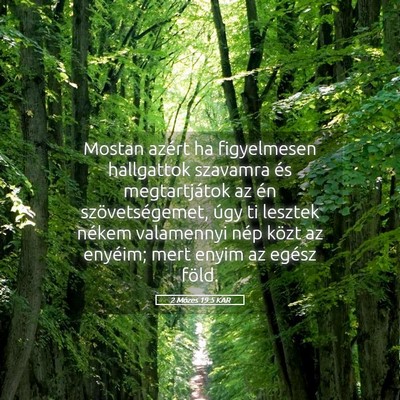 Picture 05 - 2 Mózes 19:5 KAR - Mostan azért ha figyelmesen hallgattok szavamra - Bible Verse Picture