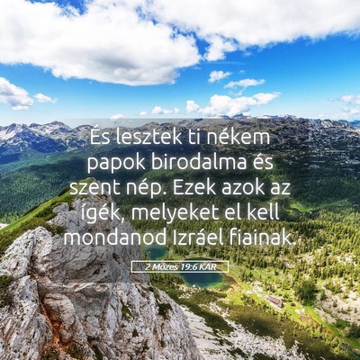 Picture 05 - 2 Mózes 19:6 KAR - És lesztek ti nékem papok birodalma és szent - Bible Verse Picture