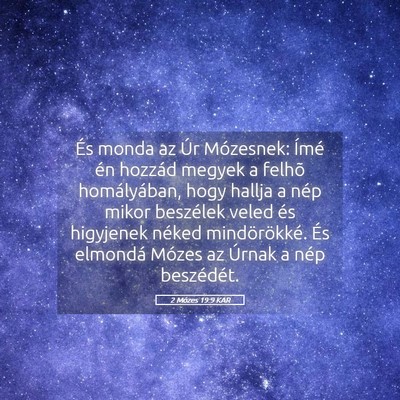 Picture 05 - 2 Mózes 19:9 KAR - És monda az Úr Mózesnek: Ímé én hozzád - Bible Verse Picture