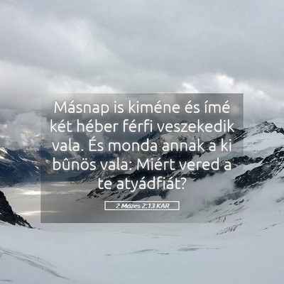 Picture 05 - 2 Mózes 2:13 KAR - Másnap is kiméne és ímé két héber férfi - Bible Verse Picture