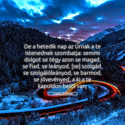 Picture 05 - 2 Mózes 20:10 KAR - De a hetedik nap az Úrnak a te Istenednek - Bible Verse Picture