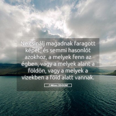 Picture 05 - 2 Mózes 20:4 KAR - Ne csinálj magadnak faragott képet, és semmi - Bible Verse Picture