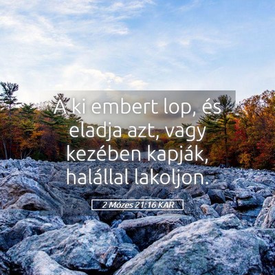 Picture 05 - 2 Mózes 21:16 KAR - A ki embert lop, és eladja azt, vagy kezében - Bible Verse Picture