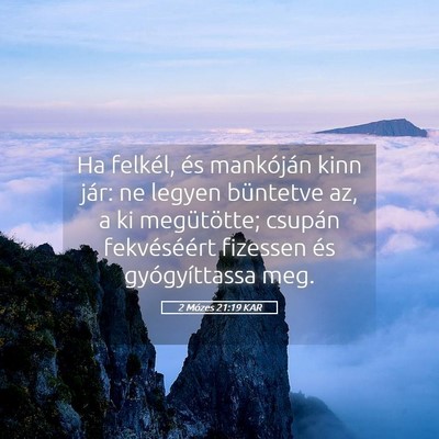 Picture 05 - 2 Mózes 21:19 KAR - Ha felkél, és mankóján kinn jár: ne legyen - Bible Verse Picture