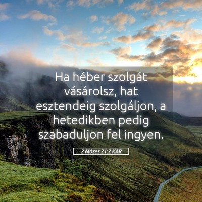 Picture 05 - 2 Mózes 21:2 KAR - Ha héber szolgát vásárolsz, hat esztendeig - Bible Verse Picture