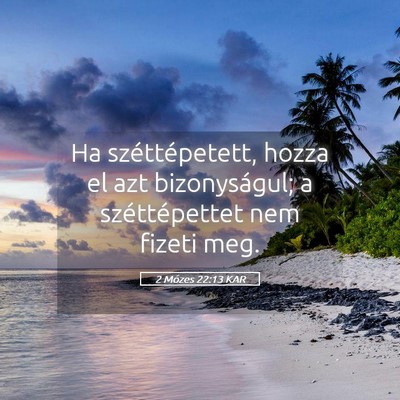 Picture 05 - 2 Mózes 22:13 KAR - Ha széttépetett, hozza el azt bizonyságul; a - Bible Verse Picture