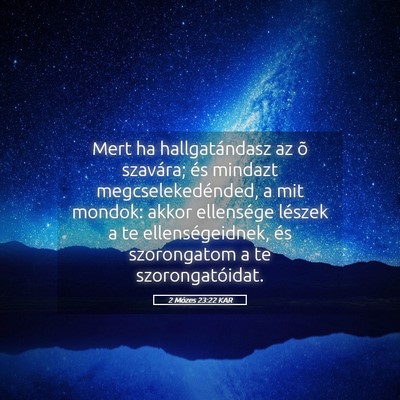 Picture 05 - 2 Mózes 23:22 KAR - Mert ha hallgatándasz az õ szavára; és - Bible Verse Picture